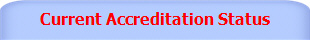Current Accreditation Status